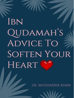 cover image of Ibn Qudamah's Advice to Soften Your Heart
